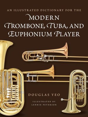 cover image of An Illustrated Dictionary for the Modern Trombone, Tuba, and Euphonium Player